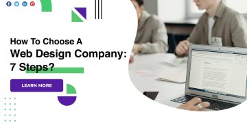 How To Choose A Web Design Company: 7 Steps?