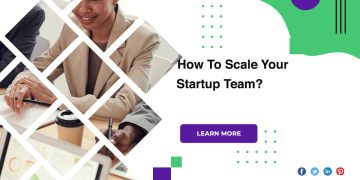 How To Scale Your Startup Team?