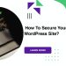 How To Secure Your WordPress Site?
