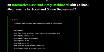 How to Design an Interactive Dash and Plotly Dashboard with Callback Mechanisms for Local and Online Deployment?