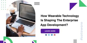 Wearable Technology Is Shaping The Enterprise App Development