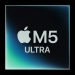 Gemini’s predicted Apple M5 Ultra chip would have 240 billion transistors and 1100GB/s memory bandwidth