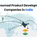 Top 15 Outsourced Product Development Companies in India