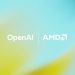 OpenAI and AMD reveal billion-dollar partnership – Sam Altman says deal will “bring the benefits of advanced AI to everyone faster”
