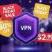 I’m a VPN expert, and I’ve found the 3 Black Friday VPN deals you need to pick up while you still can!